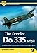 The Dornier Do 335 Pfeil: A Complete Guide to the Luftwaffe's Fastest Piston-Engine Fighter (Airframe & Miniature)