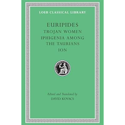 Trojan Women. Iphigenia among the Taurians. Ion