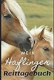  Mein Haflinger Reittagebuch: Das große Haflinger Reit- und Trainingsbuch zum Eintragen und Ausfüllen