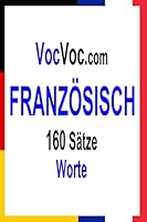 VocVoc.com FRANZÖSISCH: 160 Sätze Worte 1514301466 Book Cover