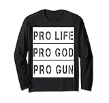 Pro Life Pro God Pro Gun T-Shirt, patriotisch, konservatives Geschenk Langarmshirt