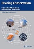 Hearing Conservation: In Occupational, Recreational, Educational, and Home Settings