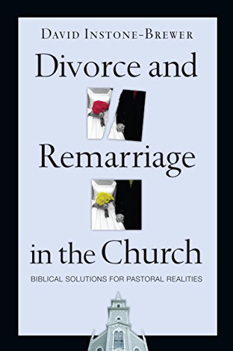 Cover of Divorce and Remarriage in the Church: Biblical Solutions for Pastoral Realities