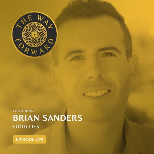 Ep 79: Food Lies with Brian Sanders Podcast Por  arte de portada