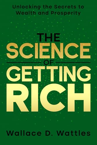 The Science of Getting Rich: Unlocking the Secrets to Wealth