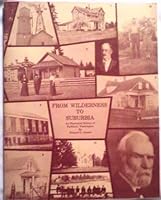 From Wilderness To Suburbia.  An Illustrated History Of Parkland Wahington B000ZFVCGG Book Cover