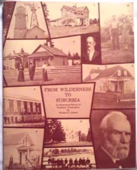 Paperback From Wilderness To Suburbia. An Illustrated History Of Parkland Wahington Book