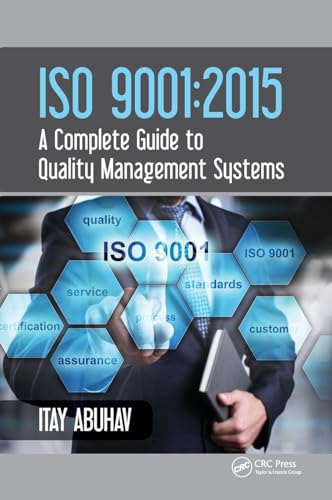 ISO 9001: 2015 - A Complete Guide to Quality Management Systems
