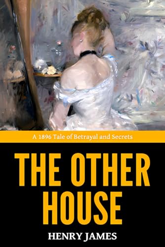 The Other House — ’A 1896 Tale Of Betrayal And Secrets‘