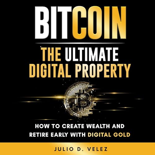 Bitcoin: The Ultimate Digital Property by Julio D. Velez episode artwork