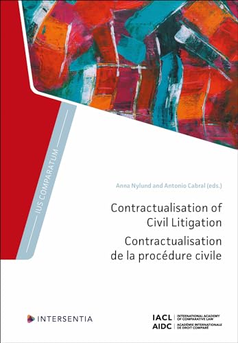 Contractualisation of Civil Litigation (Ius Comparatum)