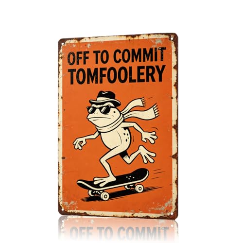 Funny Forg Metal Signs Skateboard Wall Art Man Cave Decor Garage Accessories Vintage Tin Signs for Home Garage Workshop Bathroom Bar Office Farmhouse Off To Commit Tomfoolery Metal Tin Sign
