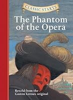 The Phantom of the Opera[CLASSIC STARTS PHANTOM OF THE][Hardcover] B003B12YMW Book Cover