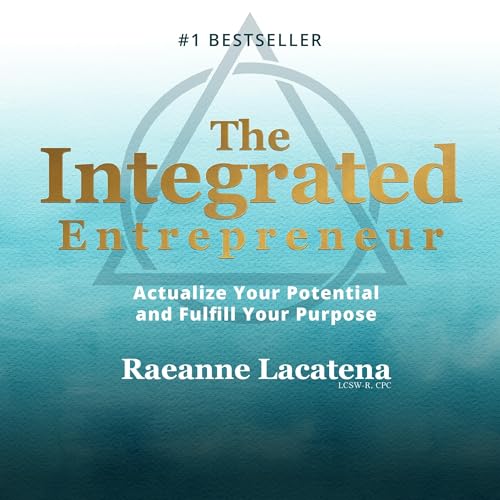 The Integrated Entrepreneur by Raeanne Lacatena LCSW-R episode artwork