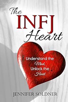 Paperback The INFJ Heart: Understand the Mind, Unlock the Heart Book