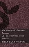 The Bible / Le Tusi Paia - The First Book of Moses (Genesis) / Le Tusi Muamua a Mose (Kenese): Tranzlaty English Gagana S&Auml;moa (English Gagana S&Auml;moa) (Samoan Edition)