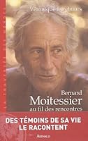 Bernard Moitessier au fil des rencontres: Entretiens 2700395794 Book Cover