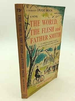 Paperback THE WORLD, THE FLESH AND FATHER SMITH [Unknown] Book