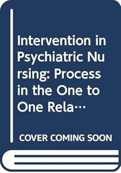 Hardcover Intervention in Psychiatric Nursing: Process in the One to One Relationship Book