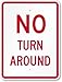 No Turn Around, Diamond G Reflective Sign, 80 mil Aluminum, 18