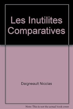 Paperback LES INUTILITES COMPARATIVES [French] Book