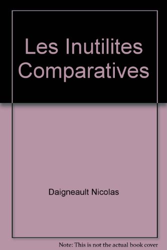 LES INUTILITES COMPARATIVES [French] 2890314480 Book Cover