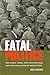 Fatal Politics: The Nixon Tapes, the Vietnam War, and the Casualties of Reelection