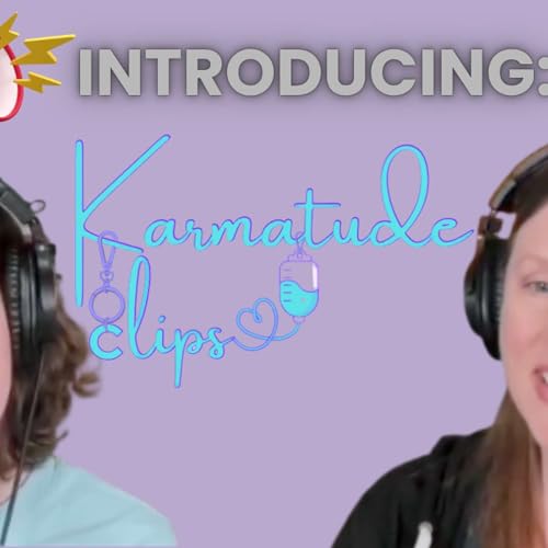S4 Episode 6 - Introducing our new patient support program called "Karmatude Clips."