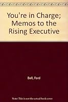 You're in Charge; Memos to the Rising Executive B0007DQE6O Book Cover