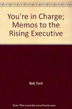 Hardcover You're in Charge; Memos to the Rising Executive Book