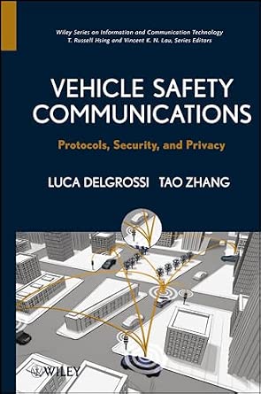Vehicle Safety Communications: Protocols, Security, and Privacy book cover