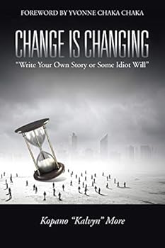 Paperback Change Is Changing: "Write Your Own Story or Some Idiot Will" Book
