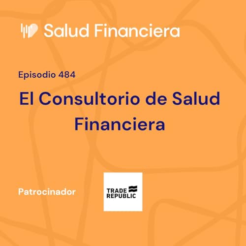 #484- El Consultorio de Salud Financiera