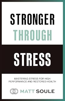 Paperback Stronger Through Stress: Mastering Stress for High Performance and Restored Health Book
