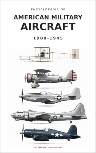Encyclopedia of American Military Aircraft