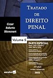 Tratado de Direito Penal - Vol. 5 - 17ª edição 2023: Volume 5