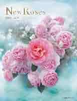 New Roses 2025 vol.37 “いまのバラ”を知る | 玉置一裕 |本