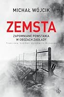 Zemsta. Zapomniane powstania w obozach zagłady 8366736849 Book Cover
