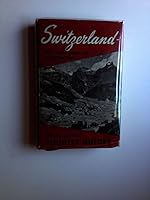 Guide to Switzerland. With General Map of the Country, Five District Maps, and Plans of Bale, Zurich, Lucerne, Berne, Lausanne and Geneva. Ward Lock Tourist Guide B00AQVHSJY Book Cover