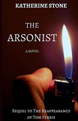 The Arsonist: Sequel to The Reappearance of Tom Ferris