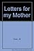 Letters For My Mother