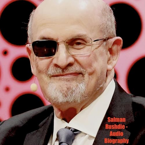 Salman Rushdie - Audio Biography cover art