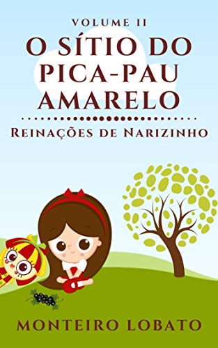 O Sítio do Pica-Pau Amarelo: Reinações de Narizinho (Vol. II)