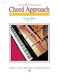 Alfred's Basic Piano Chord Approach Lesson Book, Bk 1: A Piano Method for the Later Beginner (Alfred's Basic Piano Library, Bk 1)