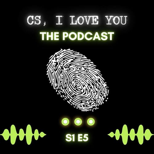 CS, I Love You: S1 E5 Mind Your Manner of Death with Dr. Katherine Ramsland