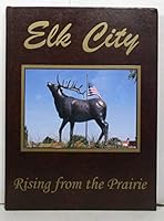 Elk City: Rising from the Prairie B08T1Z88T1 Book Cover