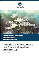 Induzierte Mutagenese bei Gerste (Hordeum vulgare L.) 6209330088 Book Cover