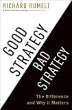  Good Strategy Bad Strategy: The Difference and Why It Matters by Rumelt, Richard (2011) Hardcover