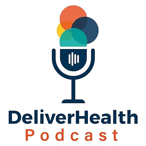 Healthcare:Simplified, the DeliverHealth Podcast Podcast Por Deliver Health arte de portada