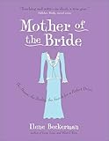 Mother of the Bride: The Dream, the Reality, the Search for a Perfect Dress